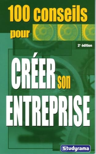 100 conseils pour créer son entreprise book