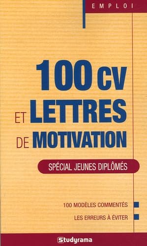 100 CV et lettres de motivation: Spécial jeunes diplômés book