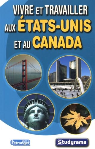 Vivre et travailler aux USA et au Canada Business, Finance & Career