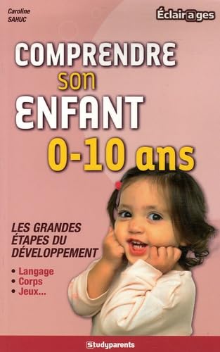 Comprendre son enfant de 0 à 10 ans: Les grandes étapes de développement book