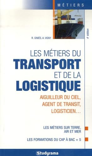 Les métiers du transport et de la logistique: Aiguilleur du ciel, agent de transit, logisticien... book