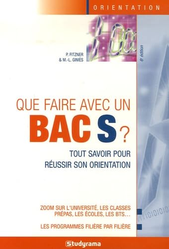Que faire avec un bac S ?: Tout savoir pour réussir son orientation book