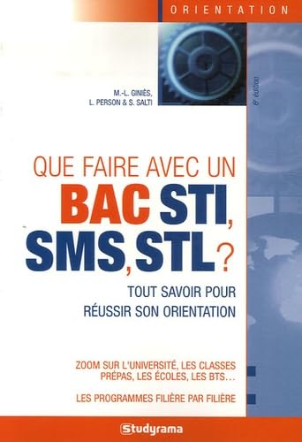Que faire avec un bac STI SMS STL ?: Tout savoir pour réussir son orientation book