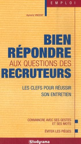 Bien répondre aux questions des recruteurs book