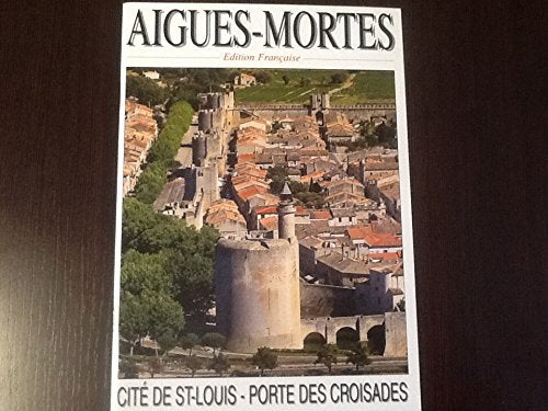 AIGUËS MORTES . Cité de St Louis - Porte des Croisades Books
