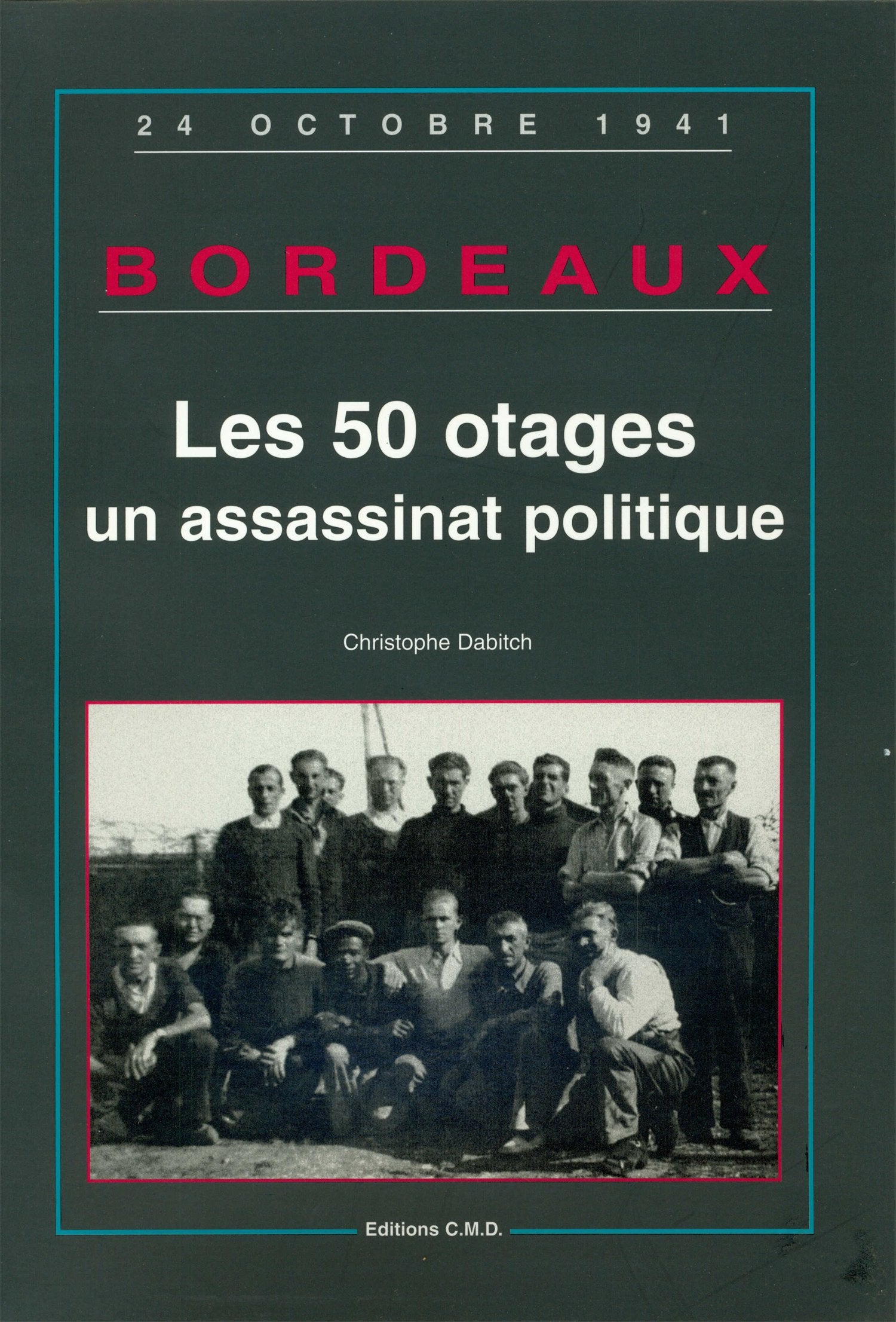 Bordeaux 50 otages un assassinat politiq (1939-1945) Books