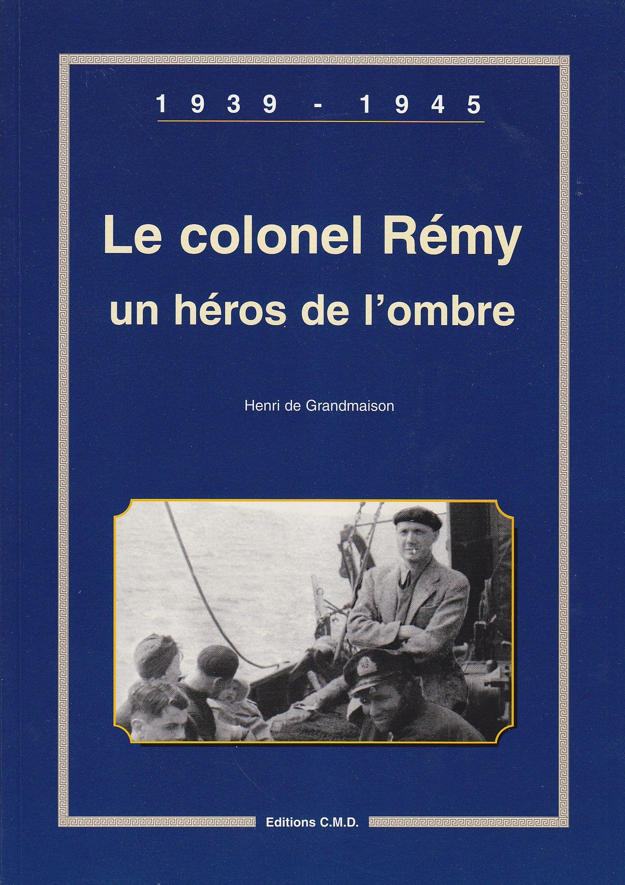 Le colonel Rémy, un héros de l'ombre : 1939-1945 book