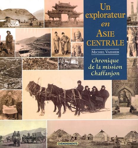 Un explorateur en Asie centrale: Cahiers du photographe et botaniste de la Mission Chaffanjon 1894 book
