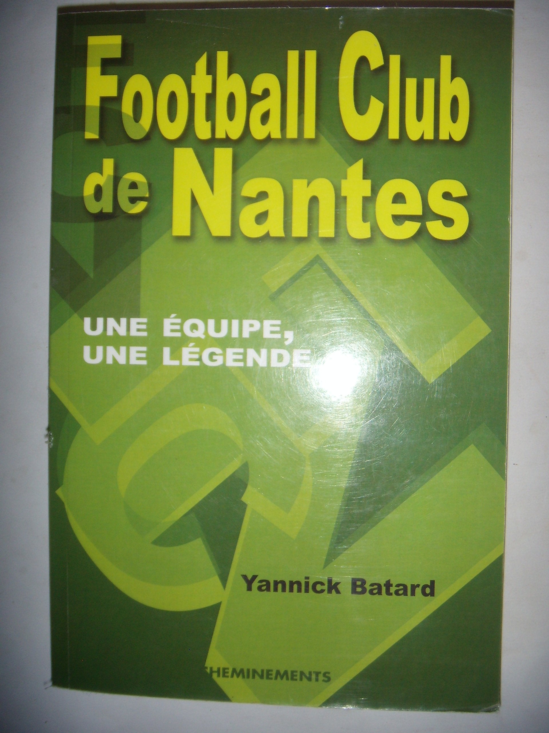 FC Nantes: Une équipe, une légende book