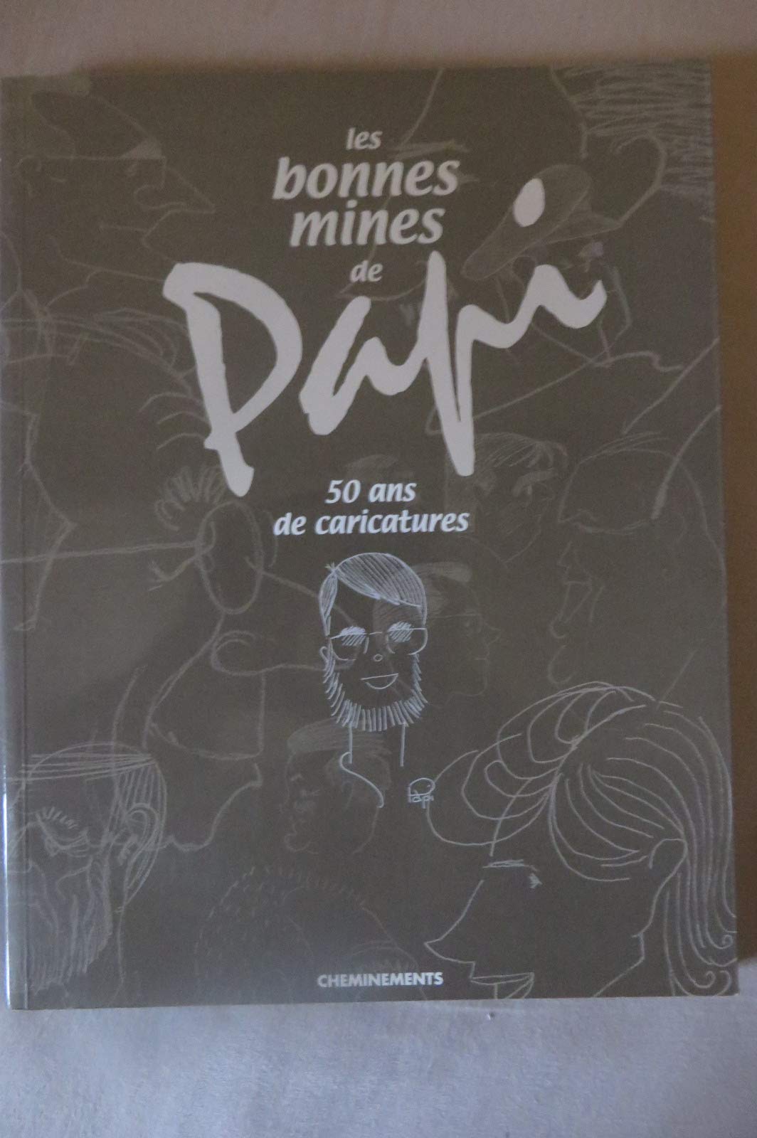 Les Bonnes Mines de Papi : 50ans de caricatures en Saumurois book