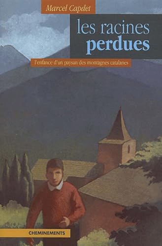 Racines perdues: L'enfance d'un paysan des montagnes catalanes book