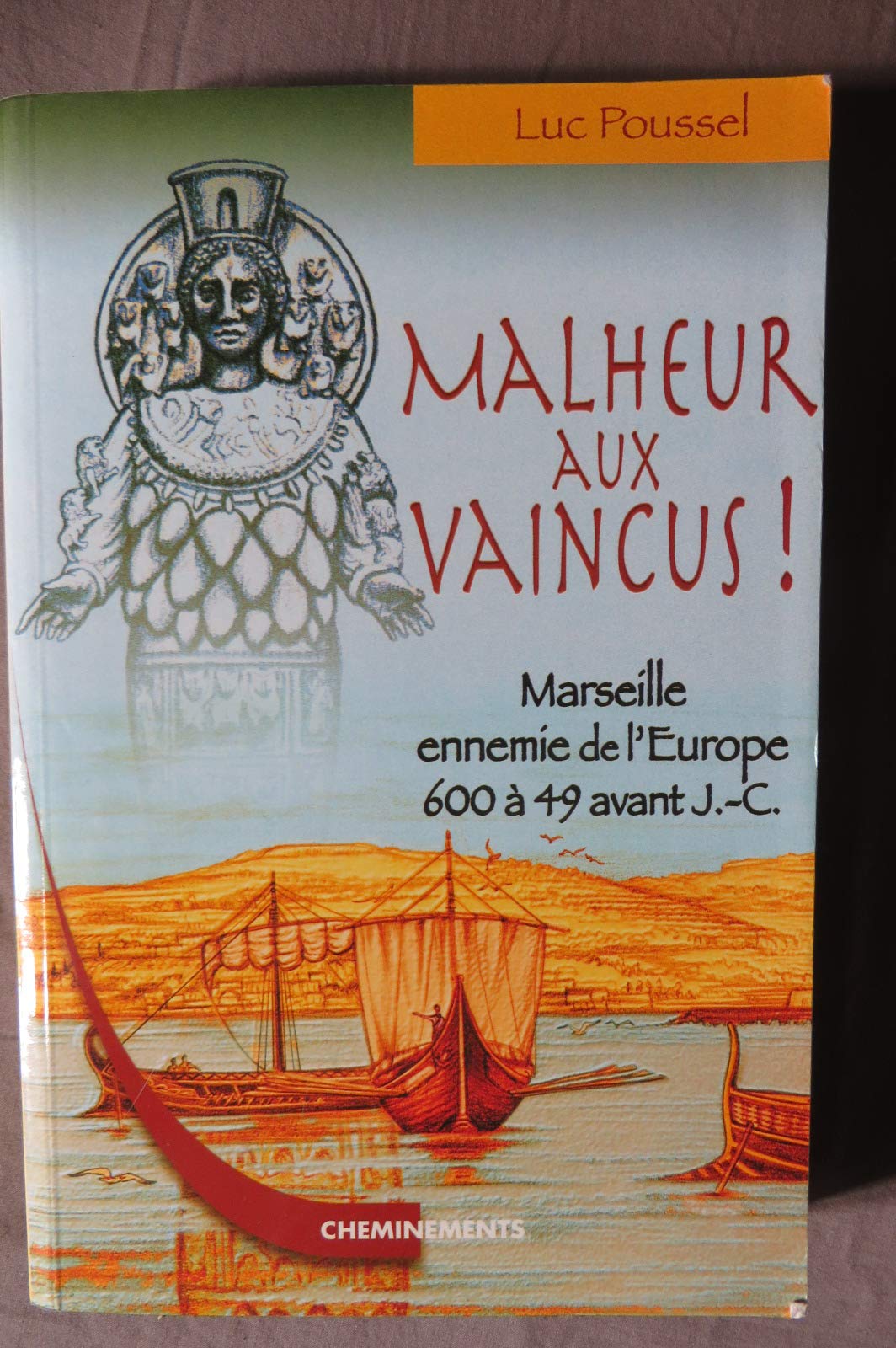 Malheur aux vaincus !: Marseille ennemie de l'Europe, 600 à 49 avant J-C book