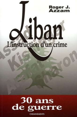Liban l'instruction d'un crime: 30 Ans de guerre Books