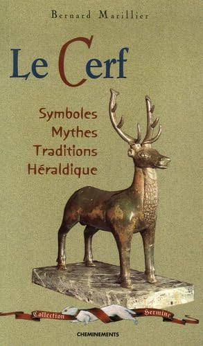 Le Cerf: Symboles, mythes, traditions, héraldique book