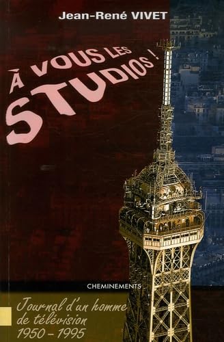 A vous les studios !: Journal d'un homme de télévision 1950-1995 Books