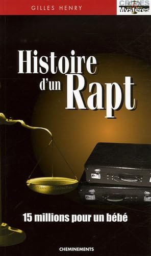 Histoire d'un rapt: Quinze millions pour un bébé Books