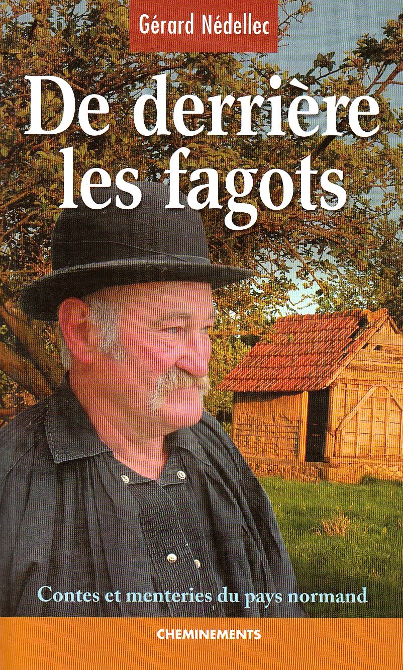 Derrière les fagots : Contes et menteries du pays normand Books