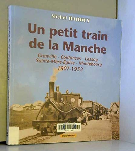 Un petit train de la Manche : Contances-Lessay-Pont-l'Abbé-Sainte-Mère-Eglise book