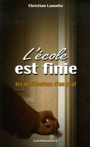 L'école est finie: Les désillusions d'un prof book