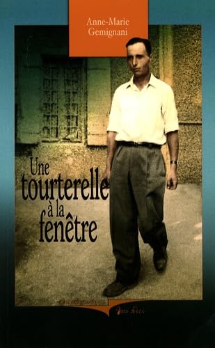 Une tourterelle à la fenêtre: Mémoires d'un Italien (1921-1948) book