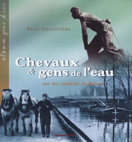Chevaux et gens de l'eau: Sur les chemins de halage Books