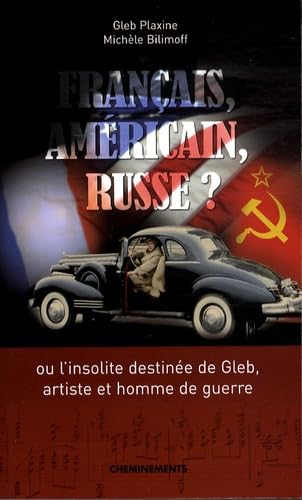 Français, américain, russe ?: Ou l'insolite destinée de Gleb, artiste et homme de guerre book