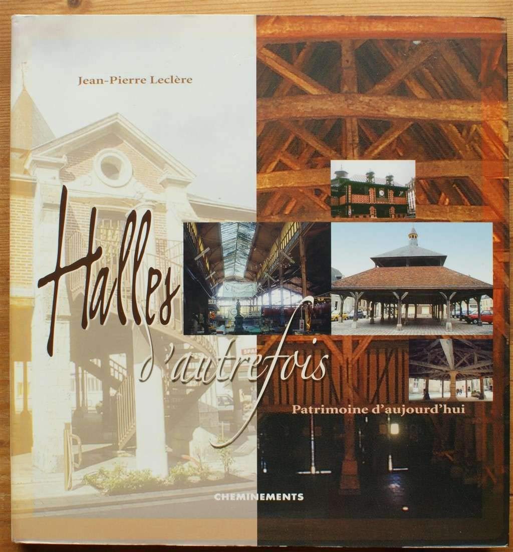Halles d'autrefois: Patrimoine d'aujourd'hui Books