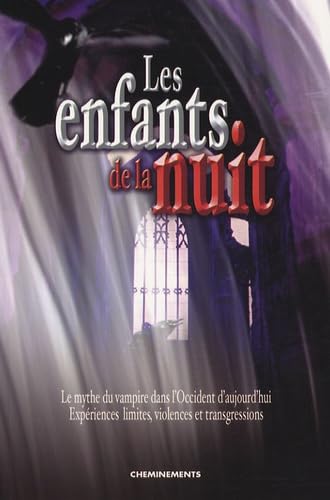 Les Enfants de la nuit: Le mythe du vampire dans l'Occident d'aujourd'hui book