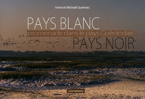 Pays blanc - Pays noir: Promenade dans le pays guérandais Books
