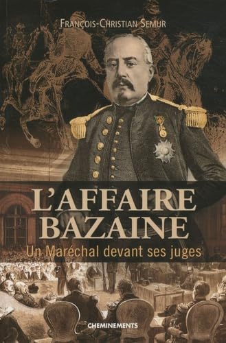 L'affaire Bazaine: Un maréchal devant ses juges book