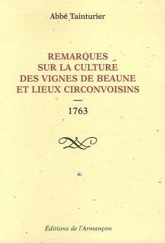 Remarques sur la culture des vignes de Beaune et lieux circonvoisins : 1763 Books