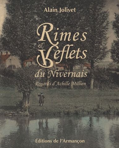 Rimes et reflets du Nivernais : regards d'Achille Millien book