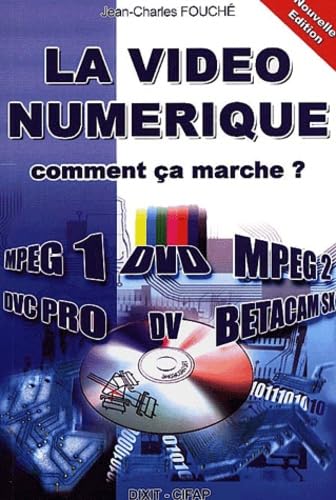 La vidéo numérique, comment ça marche? book