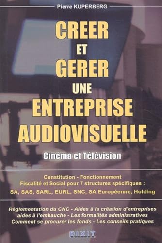 Créer et gérer une entreprise audiovisuelle: Cinéma et télévision Media & Communication