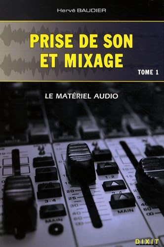 Prise de son et mixage (tome 1): Le matériel audio book