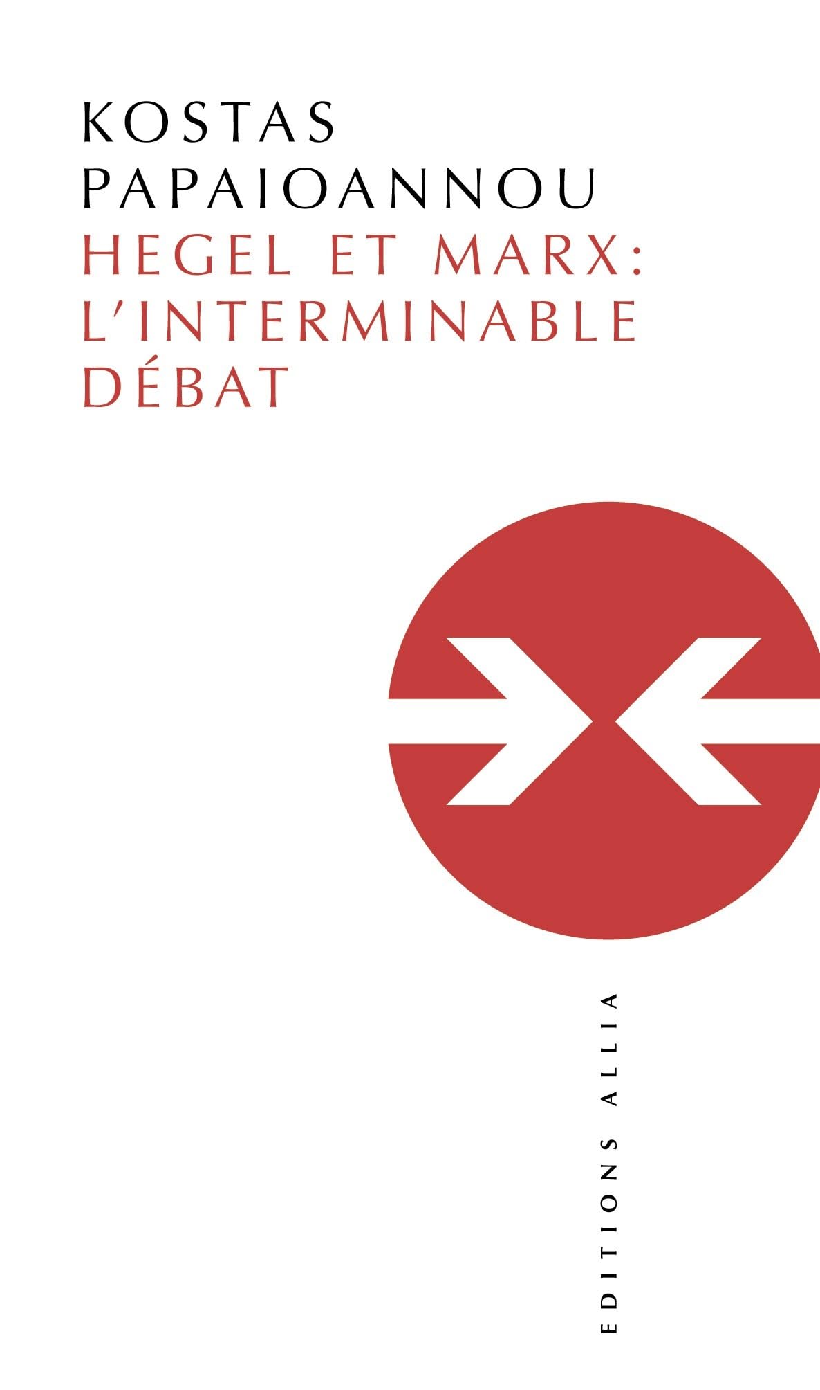 HEGEL ET MARX : L'INTERMINABLE DEBAT Philosophy