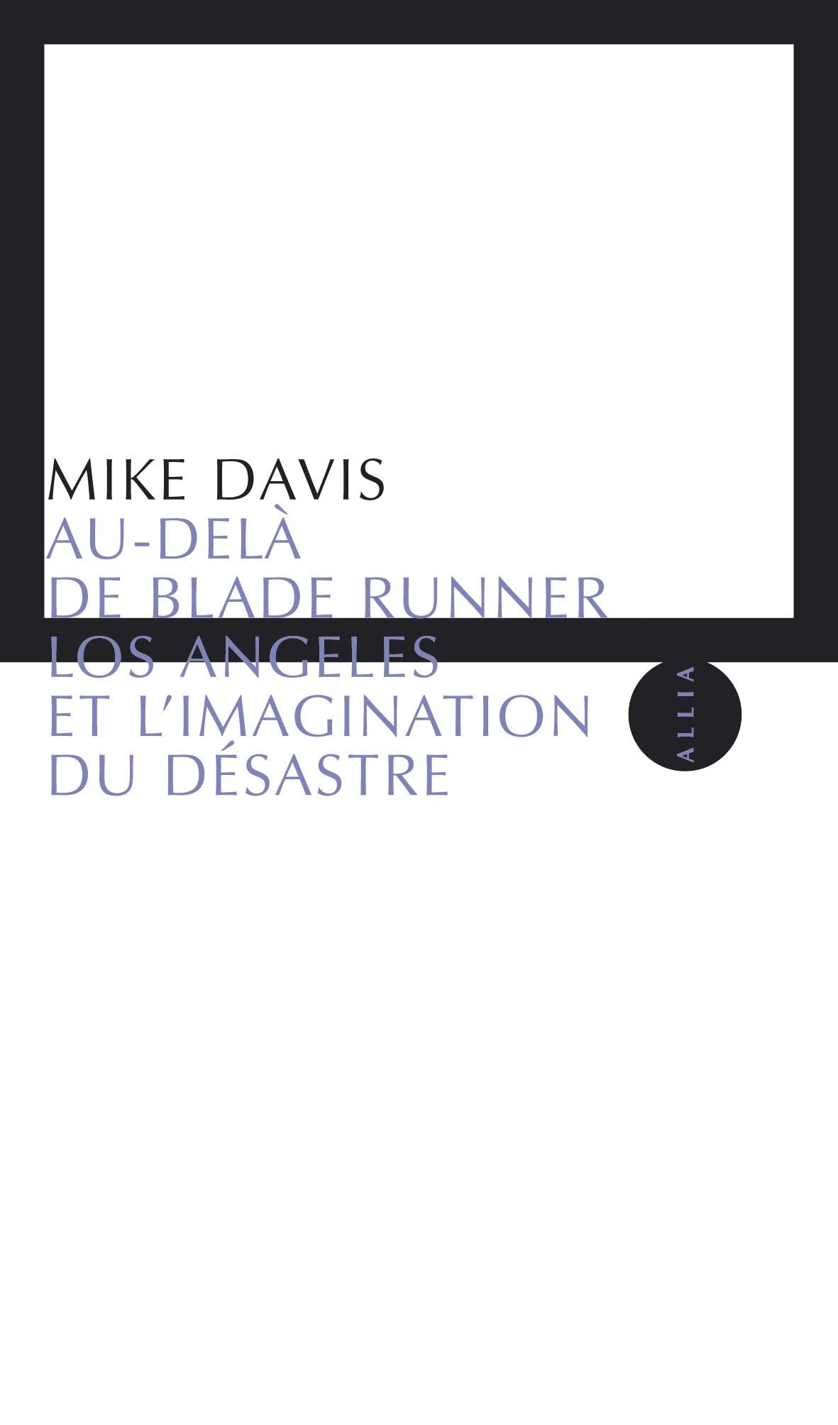 Au-delà de Blade Runner : Los Angeles et l'imagination du désastre Social Sciences