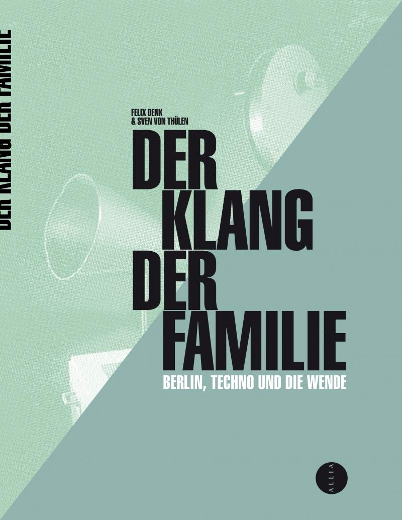 Der Klang der Familie: Berlin, la techno et la chute du mur book