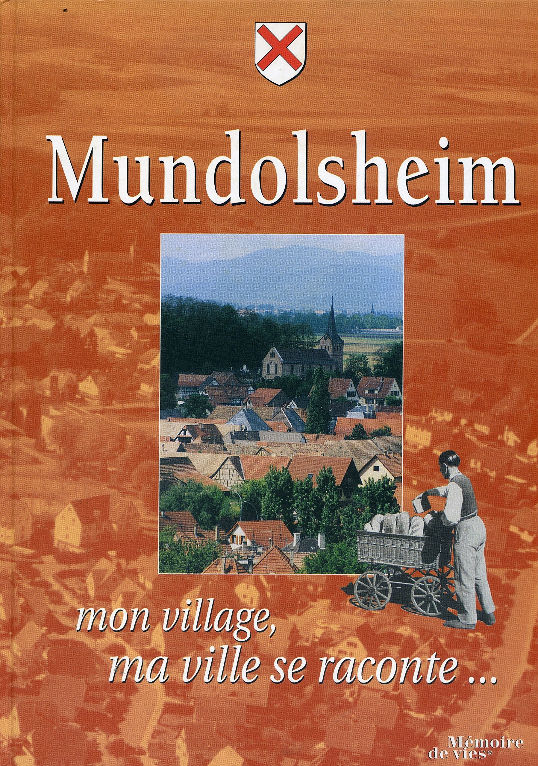 Mundolsheim mon village, ma ville se raconte... Books