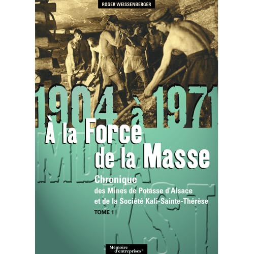 Chronique des mines de Potasse d'Alsace Tome 1 de 1904 à 1971 book
