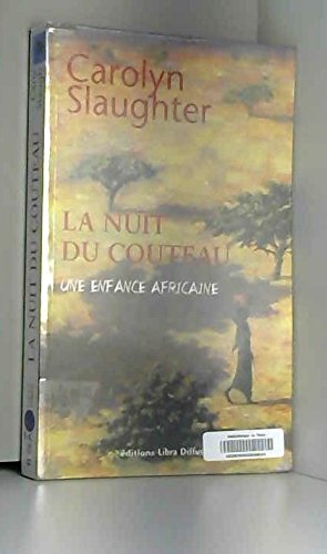 La nuit du couteau: Récit d'une enfance africaine book