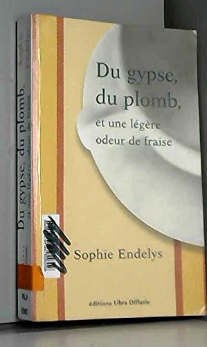 Du gypse, du plomb, et une légère odeur de fraise book