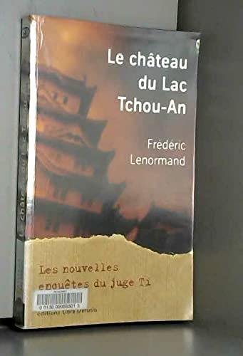 Le château du lac Tchou-An : une nouvelle enquête du juge Ti book