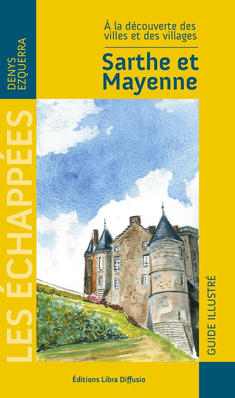 Sarthe et Mayenne: A la découverte des villes et des villages book