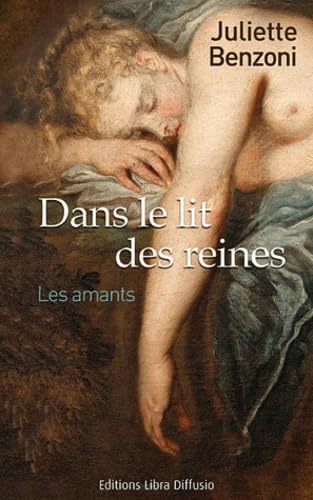 Dans le lit des reines: Les amants book