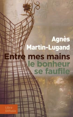 Entre mes mains le bonheur se faufile book