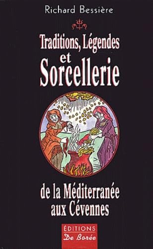 Traditions, légendes et sorcellerie de la Méditerranée aux Cévennes book