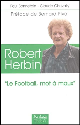 Robert Herbin : Le football, mot à maux book