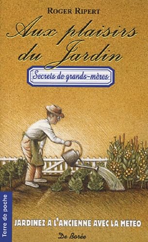 Aux plaisirs du Jardin : Jardinez à l'ancienne avec la météo book