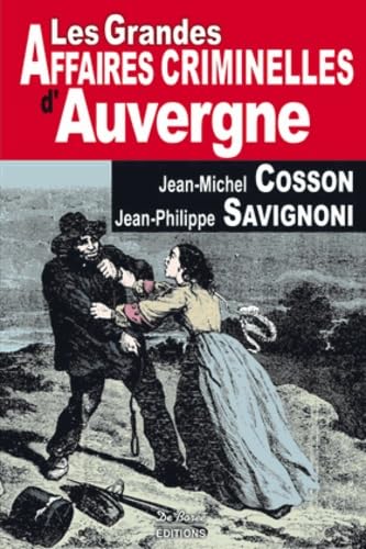 Les grandes affaires criminelles d'Auvergne : De la Révolution à nos jours book